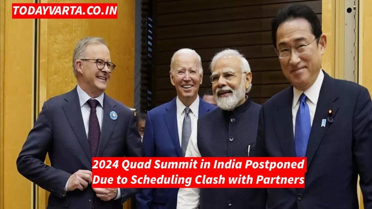 2024 Quad Summit in India Postponed Due to Scheduling Clash with Partners