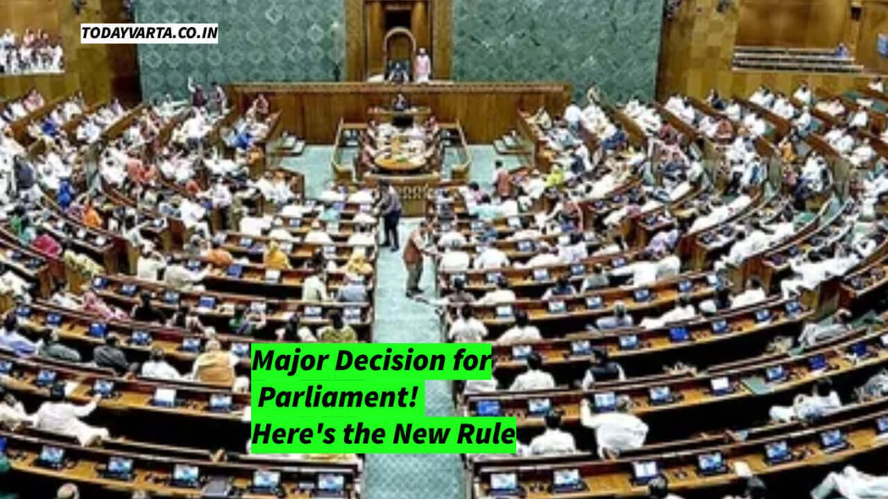 Major Decision for Parliament! Here's the New Rule