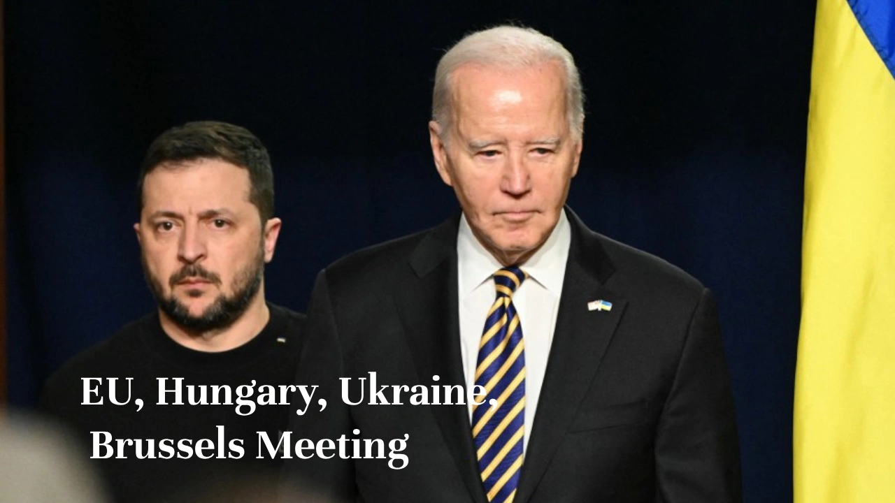 EU, Hungary, Ukraine, Brussels Meeting