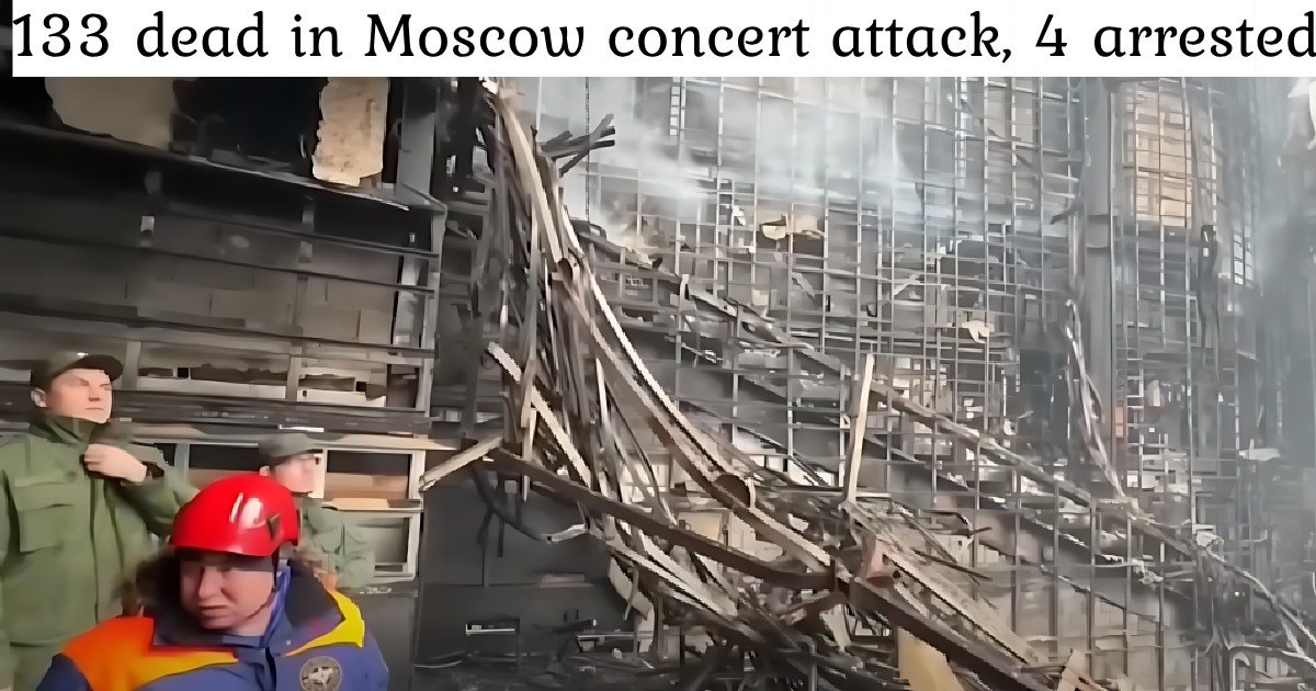 133 dead in Moscow concert attack, 4 arrested