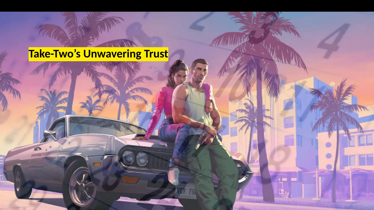 GTA 6 Take-Two’s Unwavering Trust