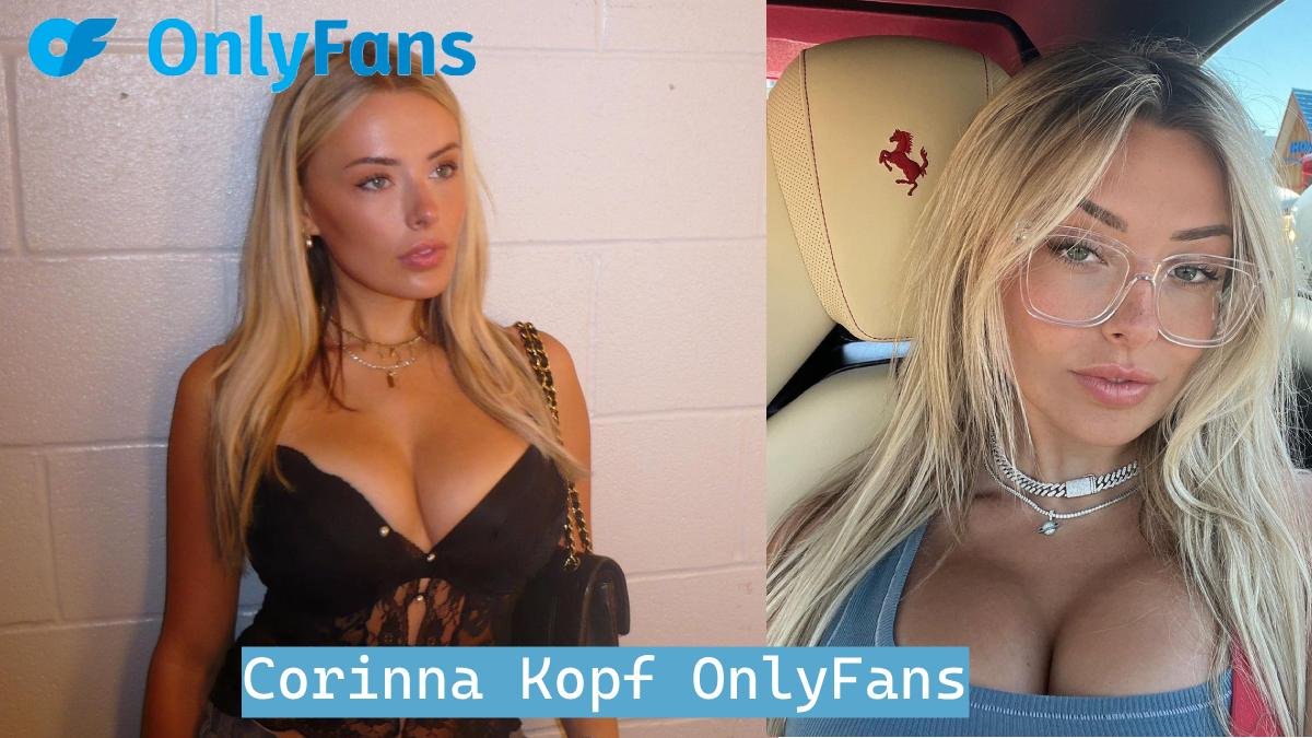 Corinna Kopf shares exclusive content on OnlyFans to connect with fans and emphasize personal freedom.