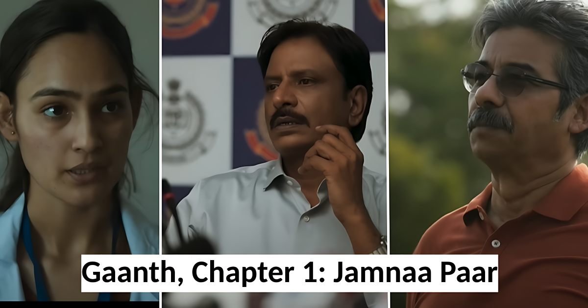 Gaanth Chapter 1: Jamnaa Paar,’ a gripping crime thriller series exclusively available on JioCinema Premium.